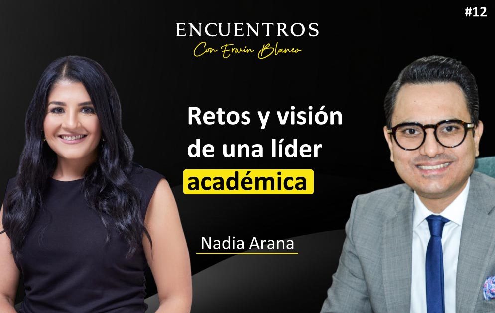 Nadia Arana – Retos y visión de una líder académica