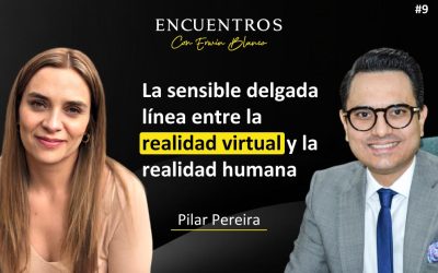 Pilar Pereira – La sensible delgada línea entre la realidad virtual y la realidad humana