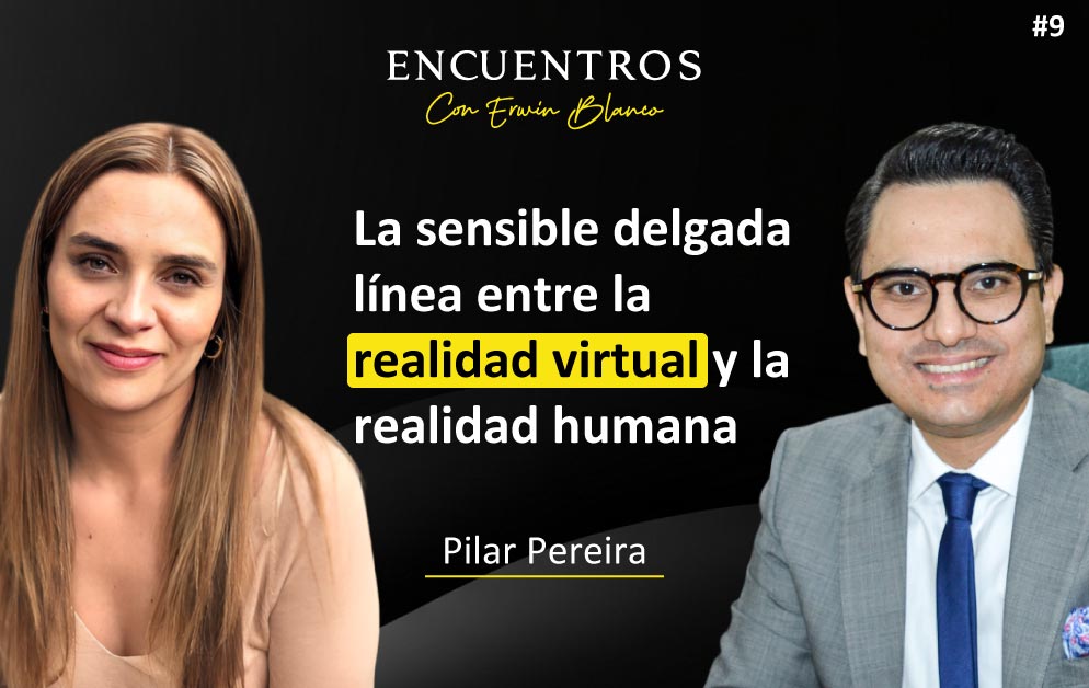 Pilar Pereira – La sensible delgada línea entre la realidad virtual y la realidad humana