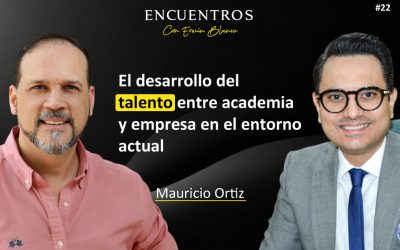 Mauricio Ortiz – El desarrollo del talento entre academia y empresa en el entorno actual